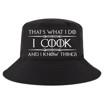 Chef & Cook Gifts I Cook & I Know Things Funny Cooking TShirt Cool Comfort Performance Bucket Hat