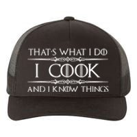 Chef & Cook Gifts I Cook & I Know Things Funny Cooking TShirt Yupoong Adult 5-Panel Trucker Hat