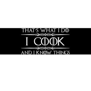 Chef & Cook Gifts I Cook & I Know Things Funny Cooking TShirt Bumper Sticker