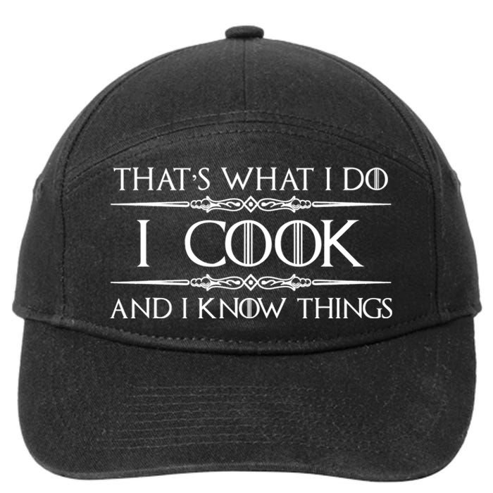 Chef & Cook Gifts I Cook & I Know Things Funny Cooking TShirt 7-Panel Snapback Hat