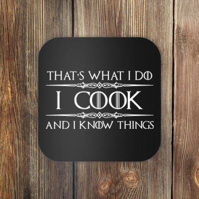 Chef & Cook Gifts I Cook & I Know Things Funny Cooking TShirt Coaster