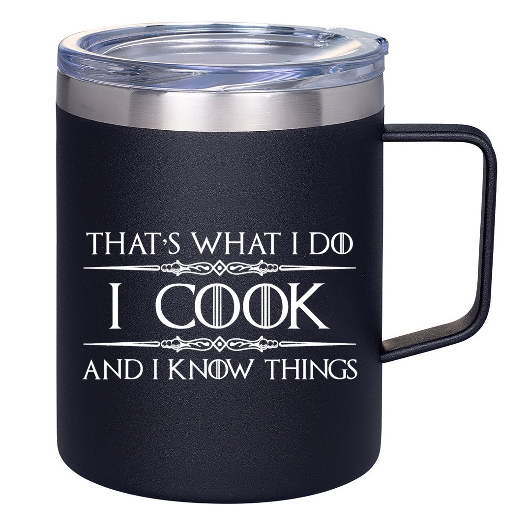 Chef & Cook Gifts I Cook & I Know Things Funny Cooking TShirt 12oz Stainless Steel Coffee Mug