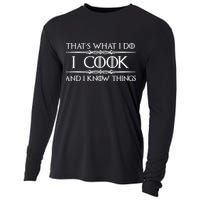 Chef & Cook Gifts I Cook & I Know Things Funny Cooking TShirt Cooling Performance Long Sleeve Crew