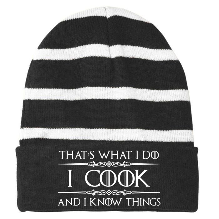 Chef & Cook Gifts I Cook & I Know Things Funny Cooking TShirt Striped Beanie with Solid Band