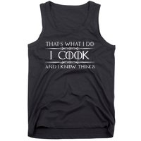 Chef & Cook Gifts I Cook & I Know Things Funny Cooking TShirt Tank Top