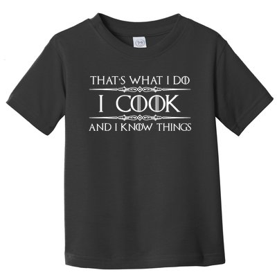 Chef & Cook Gifts I Cook & I Know Things Funny Cooking TShirt Toddler T-Shirt