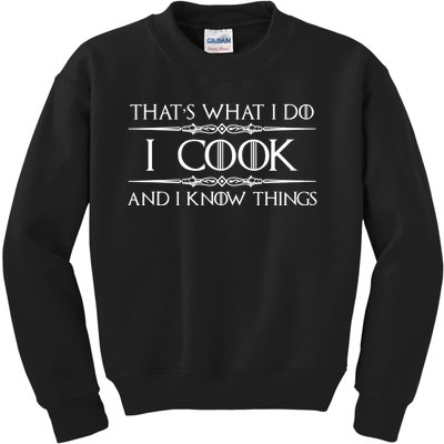 Chef & Cook Gifts I Cook & I Know Things Funny Cooking TShirt Kids Sweatshirt