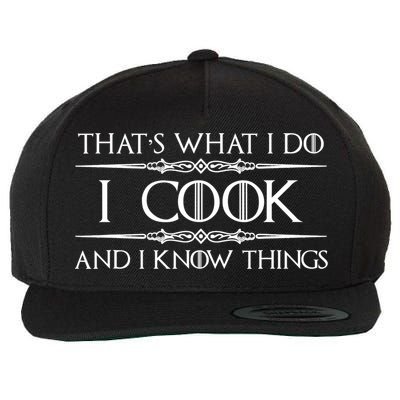 Chef & Cook Gifts I Cook & I Know Things Funny Cooking TShirt Wool Snapback Cap