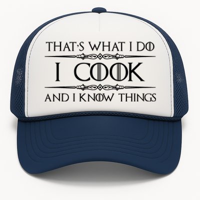 Chef & Cook Gifts I Cook & I Know Things Funny Cooking TShirt Trucker Hat