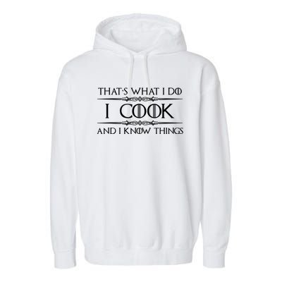 Chef & Cook Gifts I Cook & I Know Things Funny Cooking TShirt Garment-Dyed Fleece Hoodie