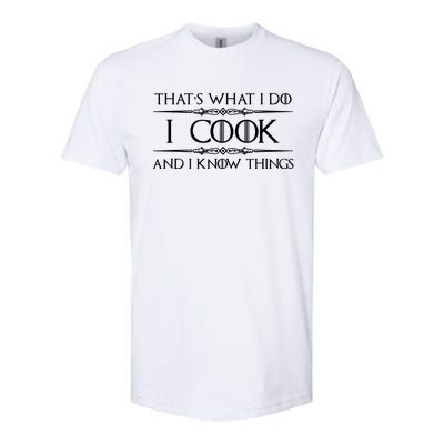 Chef & Cook Gifts I Cook & I Know Things Funny Cooking TShirt Softstyle CVC T-Shirt