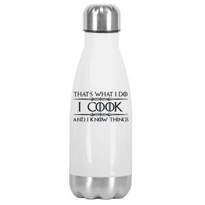 Chef & Cook Gifts I Cook & I Know Things Funny Cooking TShirt Stainless Steel Insulated Water Bottle