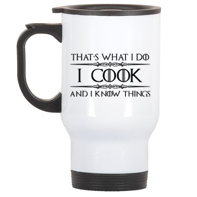 Chef & Cook Gifts I Cook & I Know Things Funny Cooking TShirt Stainless Steel Travel Mug