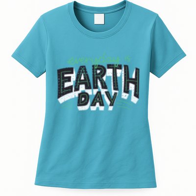 Climate Change Global Warming Everyday Is Earth Day Gift Womens T-Shirt