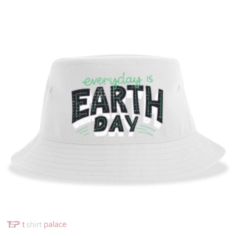 Climate Change Global Warming Everyday Is Earth Day Gift Sustainable Bucket Hat