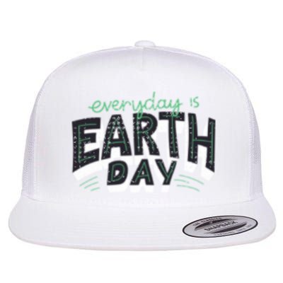 Climate Change Global Warming Everyday Is Earth Day Gift Flatbill Hat