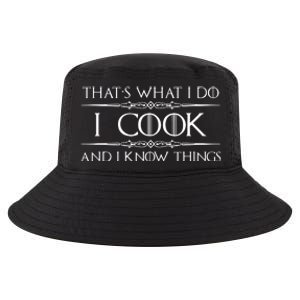 Chef Cook Gifts I Cook I Know Things Funny Cooking Cool Comfort Performance Bucket Hat