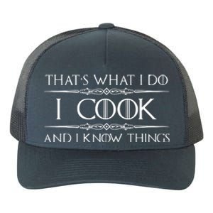 Chef Cook Gifts I Cook I Know Things Funny Cooking Yupoong Adult 5-Panel Trucker Hat