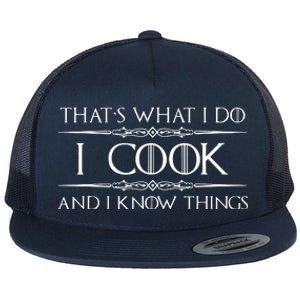 Chef Cook Gifts I Cook I Know Things Funny Cooking Flat Bill Trucker Hat