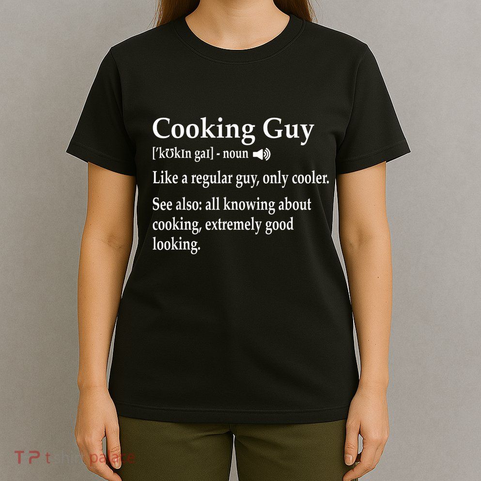 Culinary Cooking Guy Joke For Kitchen Chef Baking Enthusiast T-Shirt