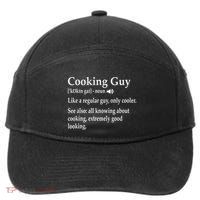 Culinary Cooking Guy Joke For Kitchen Chef Baking Enthusiast 7-Panel Snapback Hat