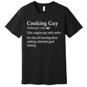 Culinary Cooking Guy Joke For Kitchen Chef Baking Enthusiast Premium T-Shirt