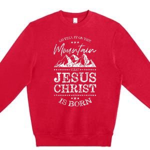 Christian Christmas Graphic S Go Tell It On The Mountain Premium Crewneck Sweatshirt