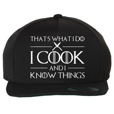 Chef & Cook Gifts I Cook & I Know Things Funny Cooking Wool Snapback Cap