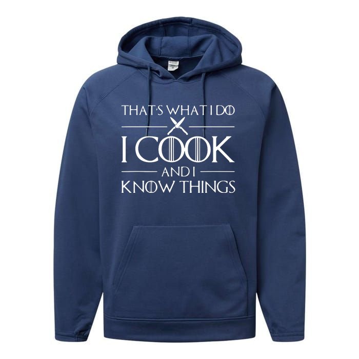 Chef & Cook Gifts I Cook & I Know Things Funny Cooking Performance Fleece Hoodie