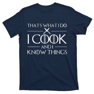 Chef & Cook Gifts I Cook & I Know Things Funny Cooking T-Shirt