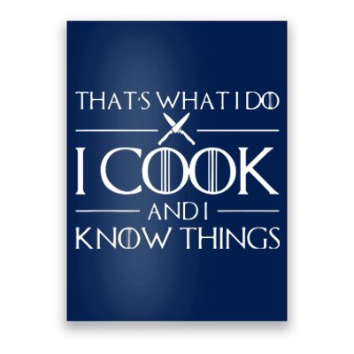 Chef & Cook Gifts I Cook & I Know Things Funny Cooking Poster