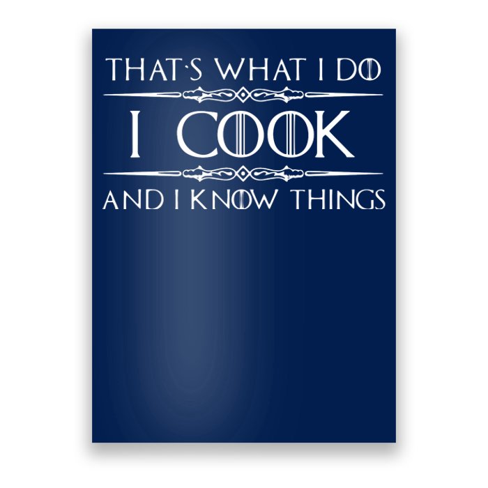 Chef & Cook Gifts I Cook & I Know Things Funny Cooking Poster