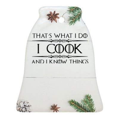 Chef & Cook Gifts I Cook & I Know Things Funny Cooking Ceramic Bell Ornament