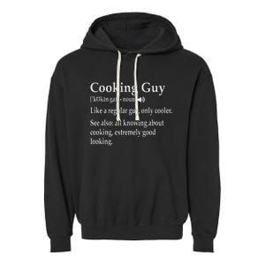 Culinary Cooking Guy Joke For Kitchen Chef Baking Enthusiast Garment-Dyed Fleece Hoodie