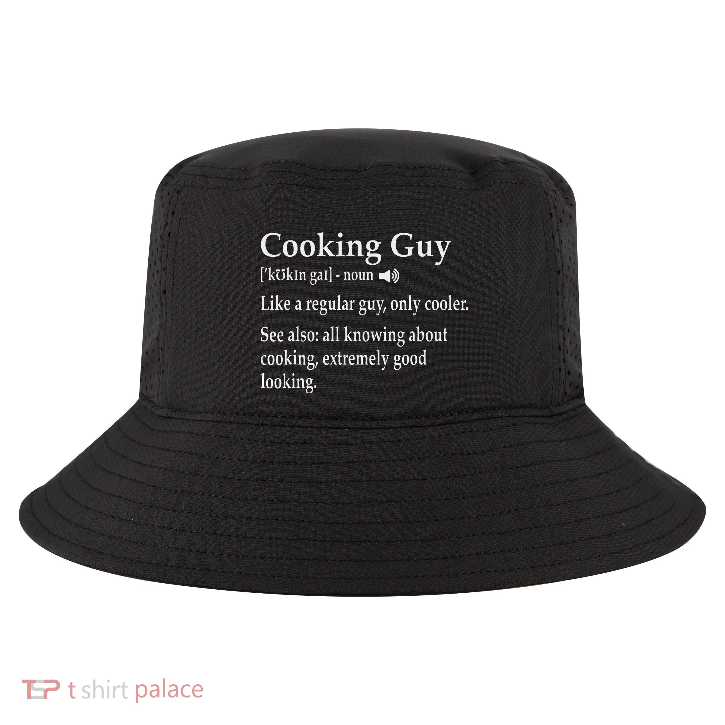Culinary Cooking Guy Joke For Kitchen Chef Baking Enthusiast Cool Comfort Performance Bucket Hat