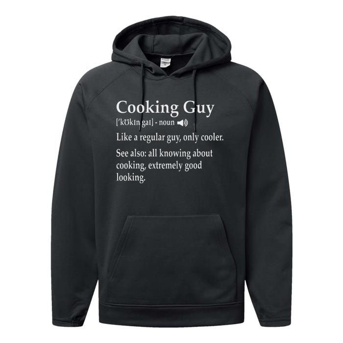 Culinary Cooking Guy Joke For Kitchen Chef Baking Enthusiast Performance Fleece Hoodie