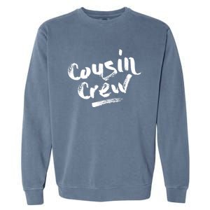 Cousin Crew Gift Funny Gift Garment-Dyed Sweatshirt