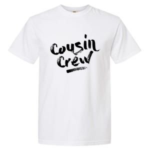 Cousin Crew Gift Funny Gift Garment-Dyed Heavyweight T-Shirt