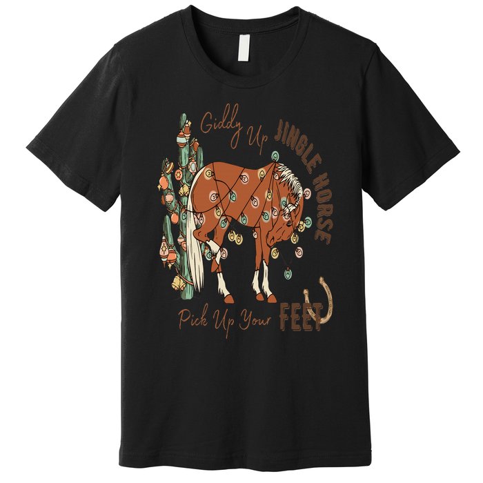 Cowboy Christmas Giddy Up Jingle Horse Pick Up Your Feet Premium T-Shirt