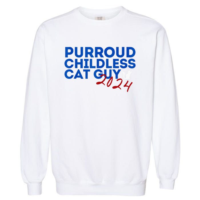 Childless Cat Guy Funny Childless Cat 2024 Childless Cat Garment-Dyed Sweatshirt