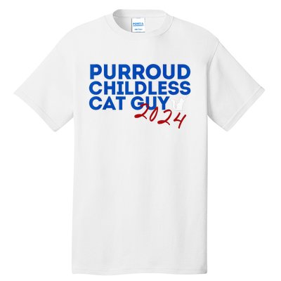 Childless Cat Guy Funny Childless Cat 2024 Childless Cat Tall T-Shirt