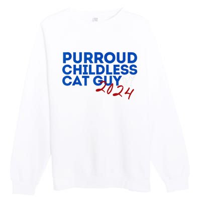 Childless Cat Guy Funny Childless Cat 2024 Childless Cat Premium Crewneck Sweatshirt