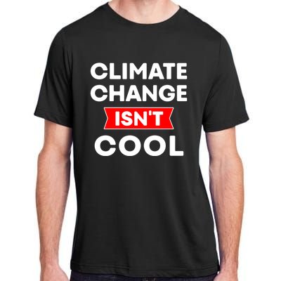 Climate Change Gift Adult ChromaSoft Performance T-Shirt