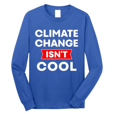 Climate Change Gift Long Sleeve Shirt