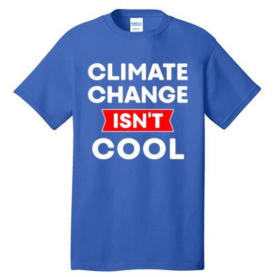 Climate Change Gift Tall T-Shirt