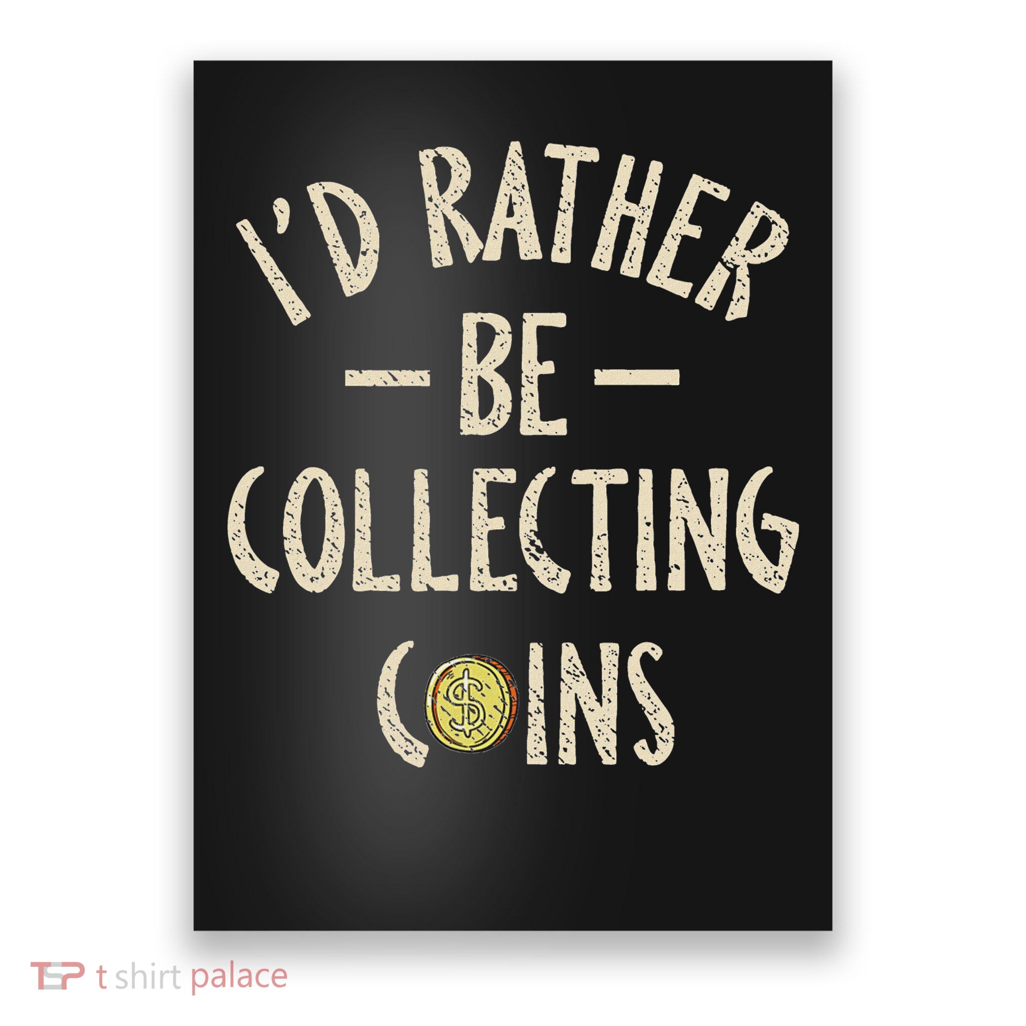Coin Collector Gifts Funny Coin Collector Poster