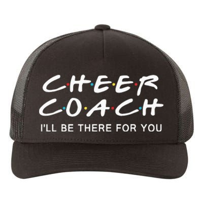 Cheer Coach Gift Cheer Coach Ill Be There For You Yupoong Adult 5-Panel Trucker Hat