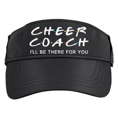 Cheer Coach Gift Cheer Coach Ill Be There For You Adult Drive Performance Visor