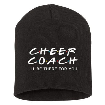 Cheer Coach Gift Cheer Coach Ill Be There For You Short Acrylic Beanie