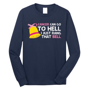 Cancer Can Go To Hell I Just Rang That Bell Breast Caner Long Sleeve Shirt